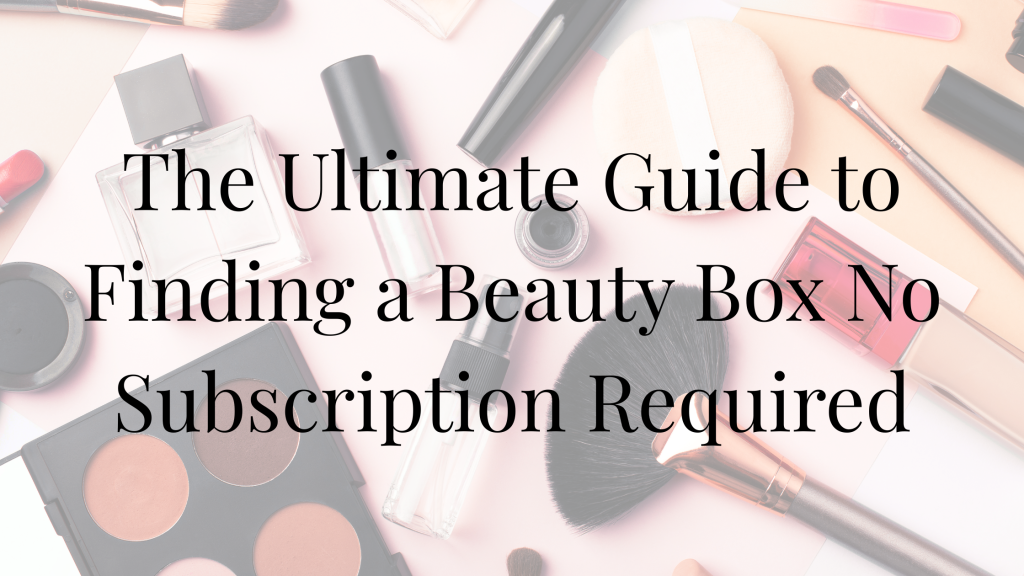 beauty box no subscription
