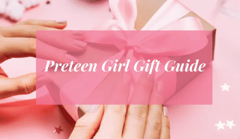 Preteen Girl Gift Guide