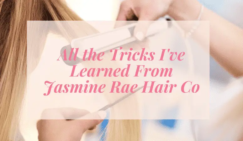 All the Hair Tips I’ve Learned from Jasmine Rae – Hair Goddess