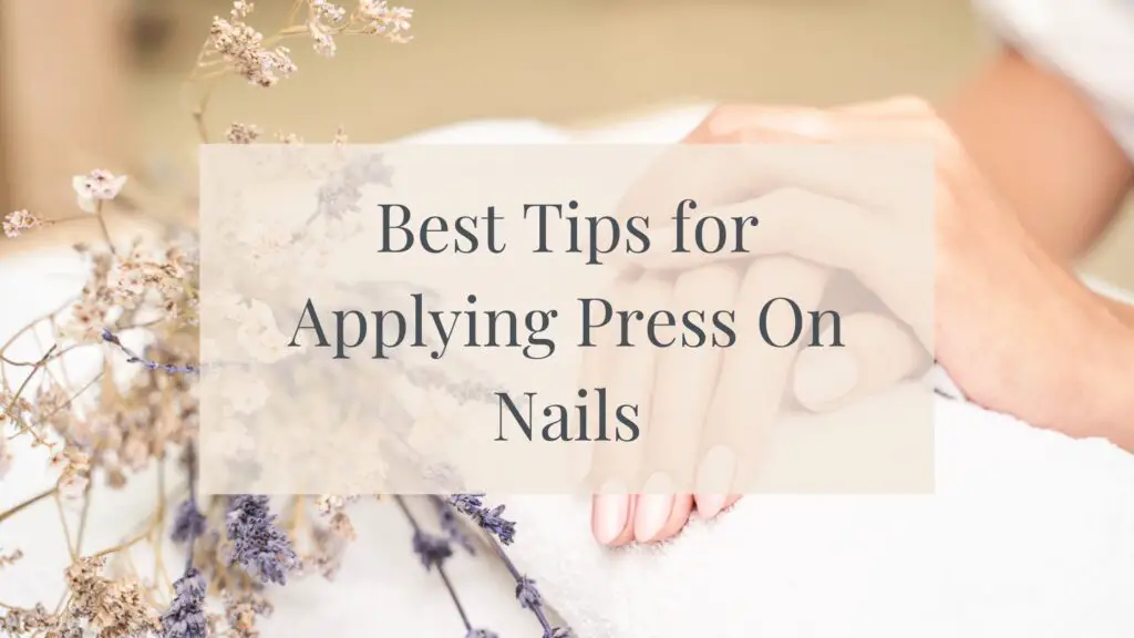 How to apply press on nails