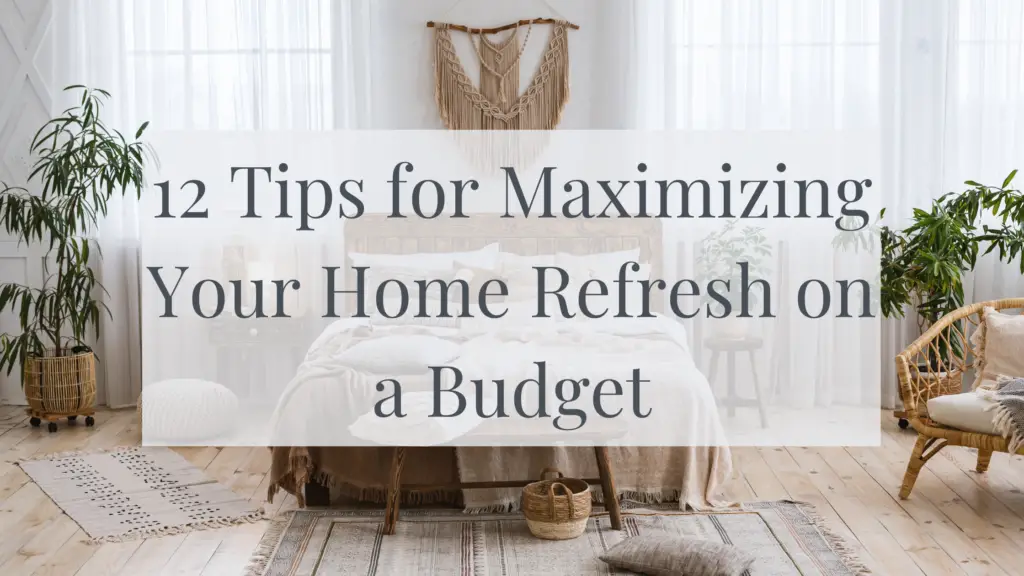 !2 Tips for Maximizing Your Home Refresh on a Budget