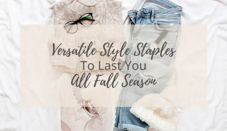 Versatile Style Staples to Last You All Fall Season