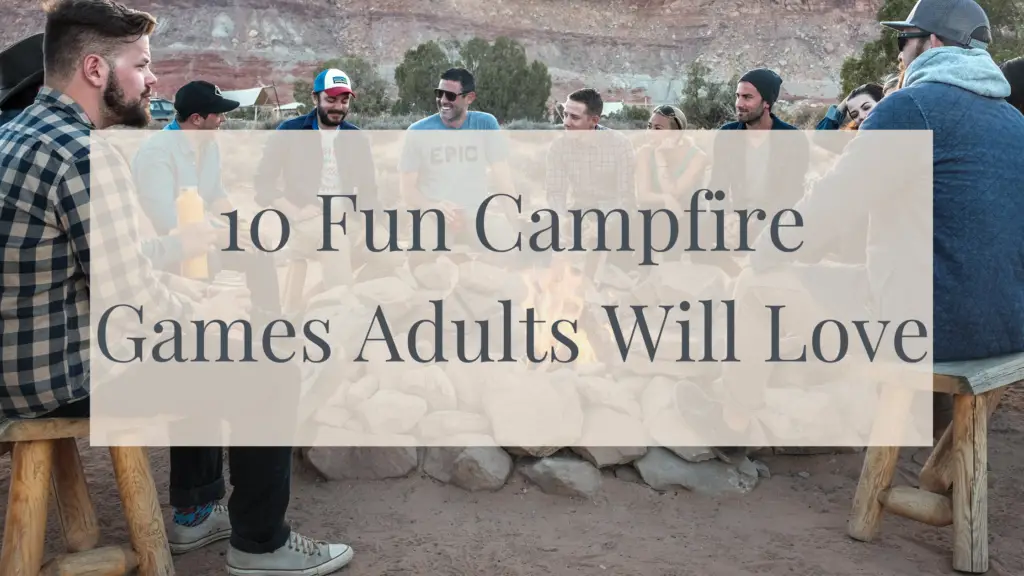 10 Campfire Games Adults will Love