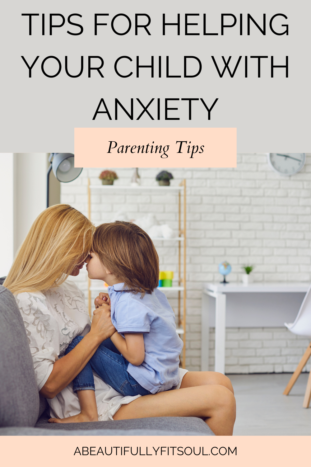 Practical Strategies to Calm Anxiety in Children - A Beautifully Fit Soul