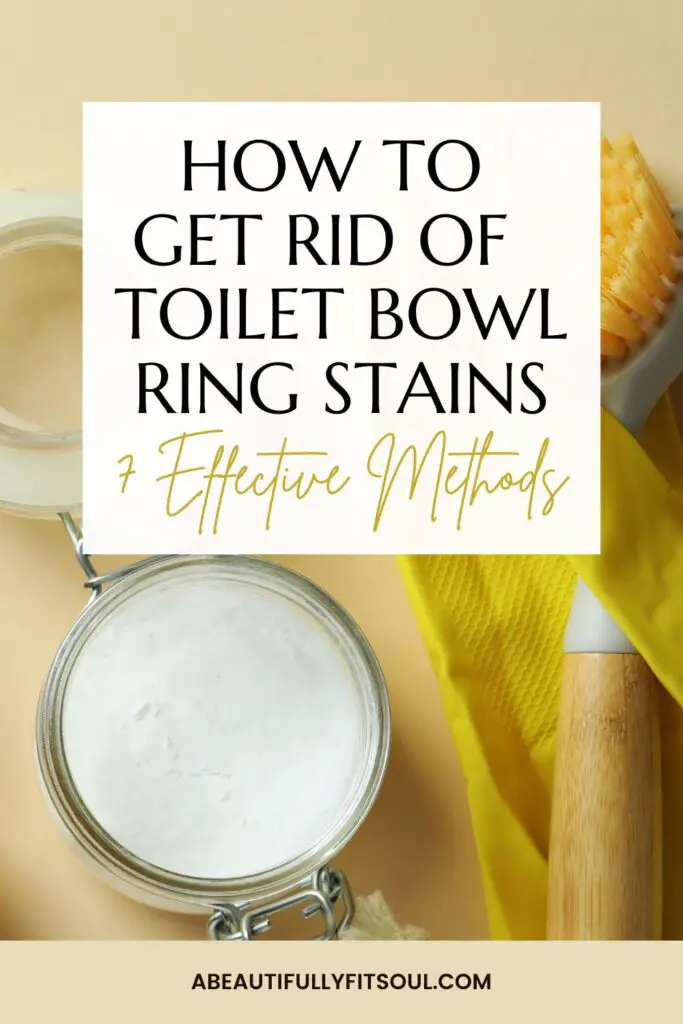 How to get rid of Toilet Bowl Ring Stains - 7 Effective Methods