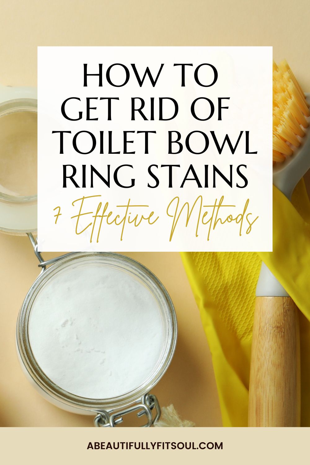 How to Get Rid of Toilet Ring 7 Effective Methods A Beautifully Fit Soul