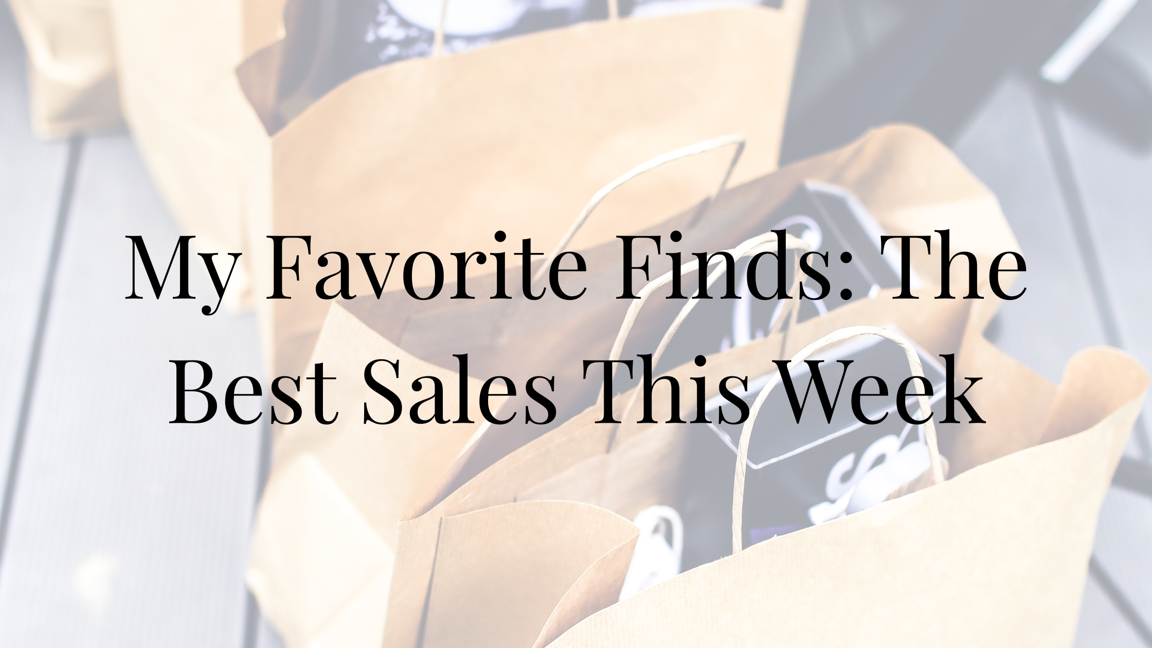 My Favorite Finds: The Best Sales This Week